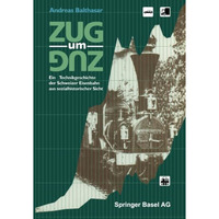 Zug um Zug: Eine Technikgeschichte der Schweizer Eisenbahn aus sozialhistorische [Paperback]