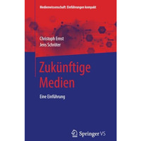 Zuk?nftige Medien: Eine Einf?hrung [Paperback]