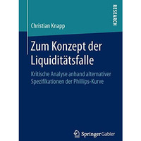 Zum Konzept der Liquidit?tsfalle: Kritische Analyse anhand alternativer Spezifik [Paperback]