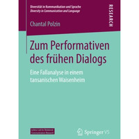 Zum Performativen des fr?hen Dialogs: Eine Fallanalyse in einem tansanischen Wai [Paperback]