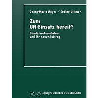 Zum UN-Einsatz bereit?: Bundeswehrsoldaten und ihr neuer Auftrag [Paperback]