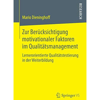 Zur Ber?cksichtigung motivationaler Faktoren im Qualit?tsmanagement: Lernerorien [Paperback]