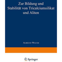 Zur Bildung und Stabilit?t von Tricalciumsilikat und Aliten [Paperback]