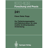 Zur Fehlerkompensation und Bahnkorrektur f?r eine mobile Gro?manipulator-Anwendu [Paperback]