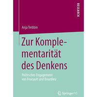 Zur Komplementarit?t des Denkens: Politisches Engagement von Foucault und Bourdi [Paperback]