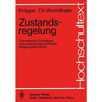 Zustandsregelung: Theoretische Grundlagen und anwendungsorientierte Regelungskon [Paperback]