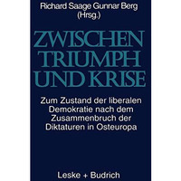 Zwischen Triumph und Krise: Zum Zustand der liberalen Demokratie nach dem Zusamm [Paperback]