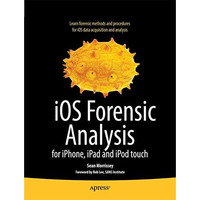 iOS Forensic Analysis: for iPhone, iPad, and iPod touch [Paperback]