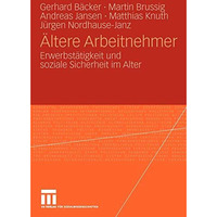 ?ltere Arbeitnehmer: Erwerbst?tigkeit und soziale Sicherheit im Alter [Paperback]