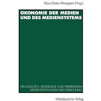 ?konomie der Medien und des Mediensystems: Grundlagen, Ergebnisse und Perspektiv [Paperback]