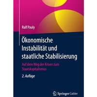 ?konomische Instabilit?t und staatliche Stabilisierung: Auf dem Weg der Krisen z [Paperback]