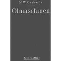 ?lmaschinen: ihre theoretischen Grundlagen und deren Anwendung auf den Betrieb u [Paperback]