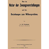 ?ber die Natur der Zwangsvorstellungen und ihre Beziehungen zum Willensproblem [Paperback]