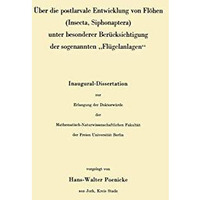 ?ber die postlarvale Entwicklung von Fl?hen (Insecta, Siphonaptera) unter besond [Paperback]