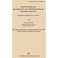 ?ber einige physikalische und chemische Eigenschaften der Wolle von der gewasche [Paperback]