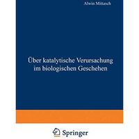 ?ber katalytische Verursachung im biologischen Geschehen [Paperback]