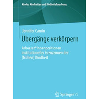 ?berg?nge verk?rpern: Adressat*innenpositionen institutioneller Grenzzonen der ( [Paperback]