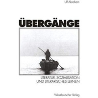 ?berg?nge: Literatur, Sozialisation und Literarisches Lernen [Paperback]