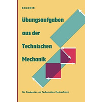 ?bungsaufgaben aus der Technischen Mechanik: Statik ? Festigkeitslehre ? Dynamik [Paperback]