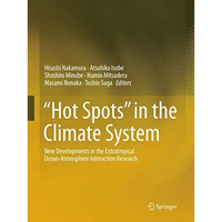 Hot Spots in the Climate System: New Developments in the Extratropical Ocean-A [Paperback]