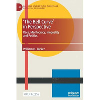 'The Bell Curve' in Perspective: Race, Meritocracy, Inequality and Politics [Hardcover]