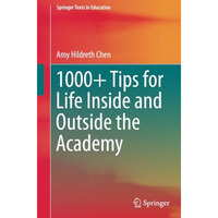 1000+ Tips for Life Inside and Outside the Academy [Paperback]