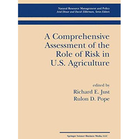 A Comprehensive Assessment of the Role of Risk in U.S. Agriculture [Hardcover]