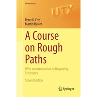 A Course on Rough Paths: With an Introduction to Regularity Structures [Paperback]