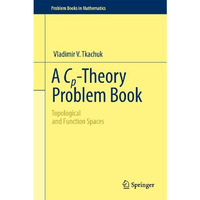 A Cp-Theory Problem Book: Topological and Function Spaces [Paperback]