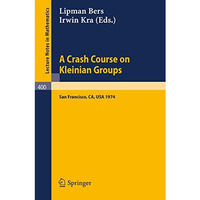 A Crash Course on Kleinian Groups: Lectures given at a special session at the Ja [Paperback]