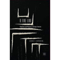 A Fine Line: Painkillers and Pleasure in the Age of Anxiety [Paperback]