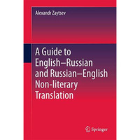 A Guide to EnglishRussian and RussianEnglish Non-literary Translation [Hardcover]