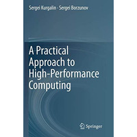 A Practical Approach to High-Performance Computing [Paperback]