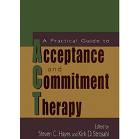 A Practical Guide to Acceptance and Commitment Therapy [Paperback]