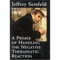 A Primer of Handling the Negative Therapeutic Reaction [Hardcover]