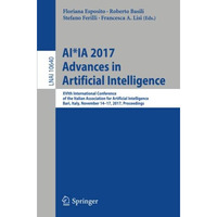 AI*IA 2017 Advances in Artificial Intelligence: XVIth International Conference o [Paperback]