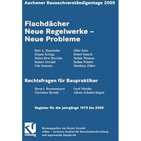 Aachener Bausachverst?ndigentage 2005: Flachd?cher Neue Regelwerke  Neue Proble [Paperback]