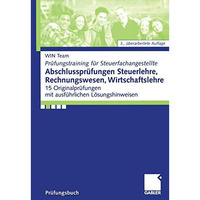 Abschlusspr?fungen Steuerlehre, Rechnungswesen, Wirtschaftslehre: 15 Originalpr? [Paperback]