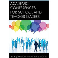 Academic Conferences for School and Teacher Leaders [Hardcover]