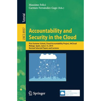 Accountability and Security in the Cloud: First Summer School, Cloud Accountabil [Paperback]