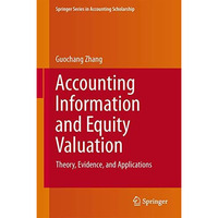 Accounting Information and Equity Valuation: Theory, Evidence, and Applications [Hardcover]