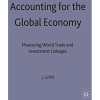 Accounting for the Global Economy: Measuring World Trade and Investment Linkages [Hardcover]