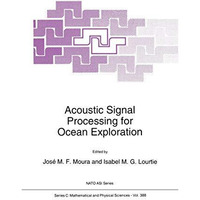 Acoustic Signal Processing for Ocean Exploration [Hardcover]