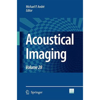 Acoustical Imaging: Volume 28 [Paperback]