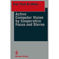 Active Computer Vision by Cooperative Focus and Stereo [Paperback]