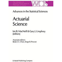 Actuarial Science: Advances in the Statistical Sciences Festschrift in Honor of  [Hardcover]