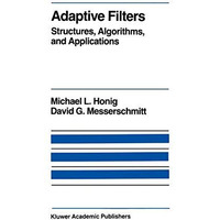 Adaptive Filters: Structures, Algorithms and Applications [Hardcover]