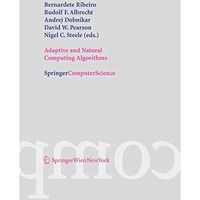 Adaptive and Natural Computing Algorithms: Proceedings of the International Conf [Paperback]