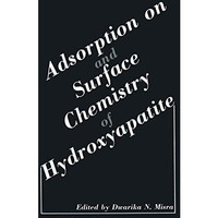 Adsorption on and Surface Chemistry of Hydroxyapatite [Paperback]