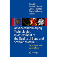 Advanced Bioimaging Technologies in Assessment of the Quality of Bone and Scaffo [Hardcover]